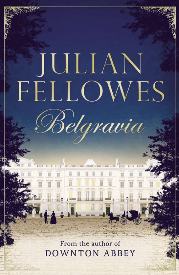 Belgravia by Julian Fellowes