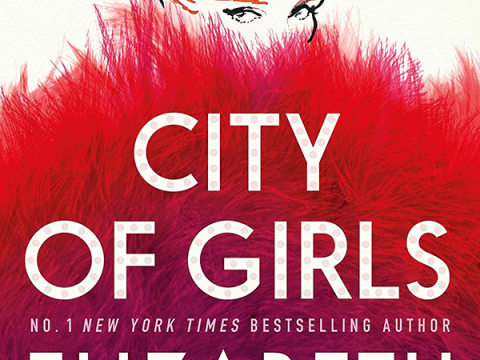 City of Girls by Elizabeth Gilbert