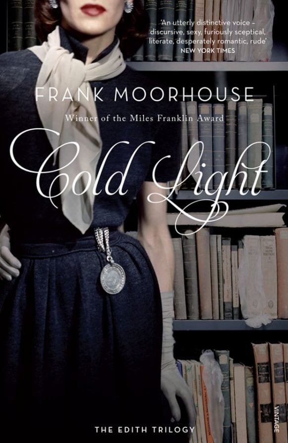 The Edith Trilogy by Frank Moorhouse (Grand Days, Dark Palace and Cold Light)