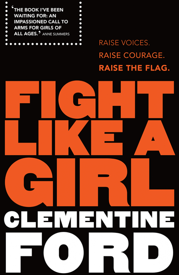 Fight Like a Girl by Clementine Ford