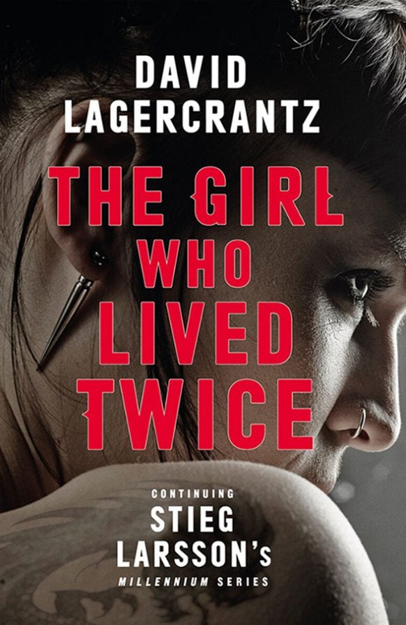 The Girl Who Lived Twice by David Lagercrantz