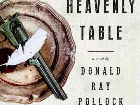 The Heavenly Table by Donald Ray Pollack