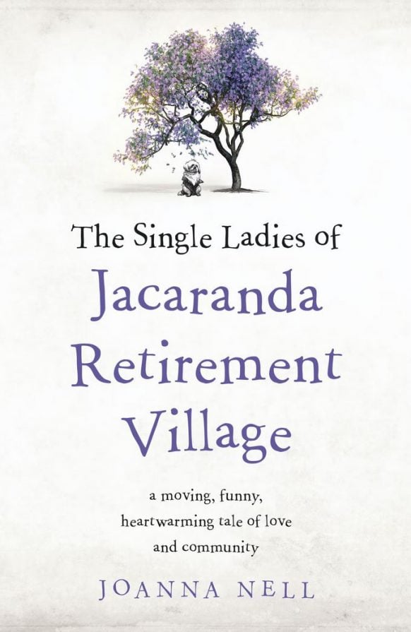 The Single Ladies of Jacaranda Retirement Village by Joanna Nell