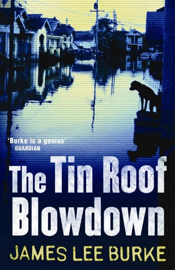 The Tin Roof Blow Down by James Lee Burke