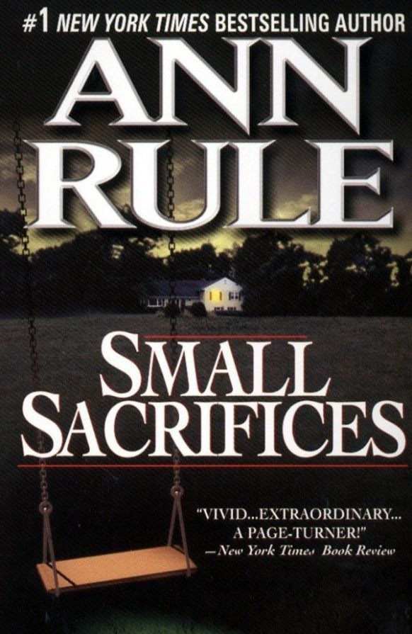 Small Sacrifices by Ann Rule