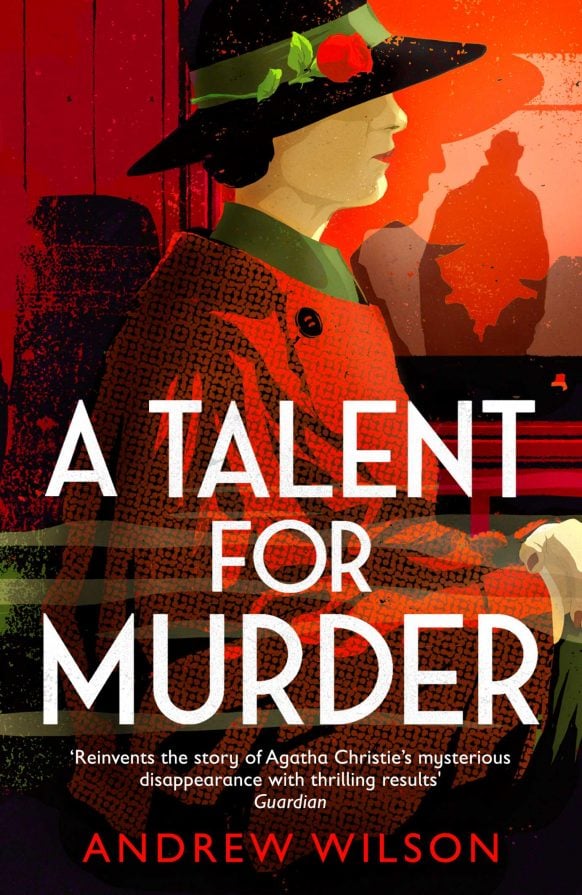 A Talent for Murder (Agatha Christie #1) by Andrew Wilson