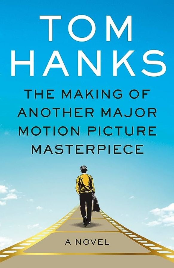 The Making of Another Major Motion Picture Masterpiece by Tom Hanks