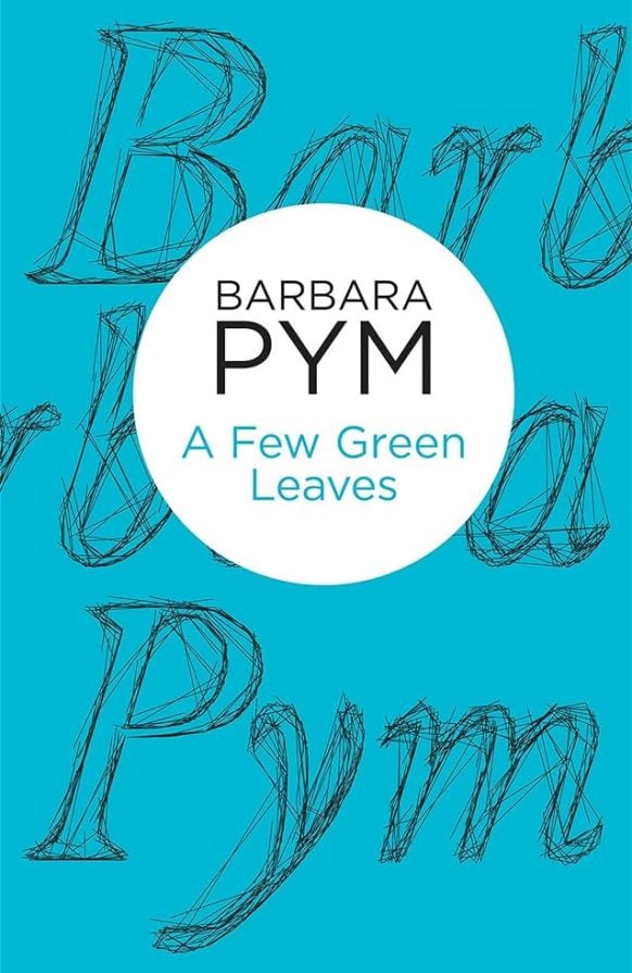 A Few Green Leaves by Barbara Pym