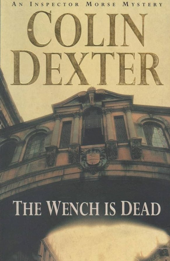 The Wench is Dead (Inspector Morse #8) by Colin Dexter