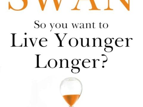 So You Want to Live Younger Longer? by Dr Norman Swan