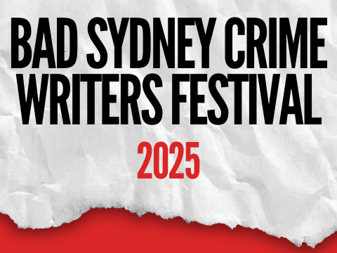 BAD Sydney Crime Writers Festival 2025