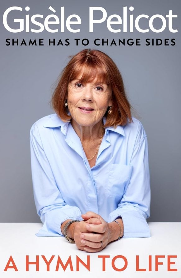 A Hymn to Life by Gisele Pelicot