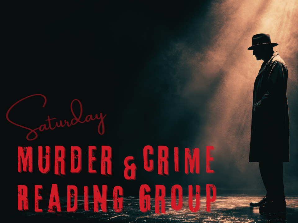 Saturday Murder & Crime Reading Group